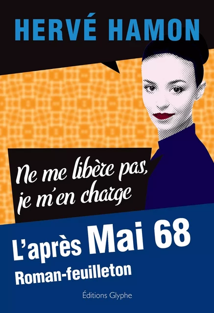 Ne me libère pas, je m’en charge. - Hervé Hamon - Glyphe