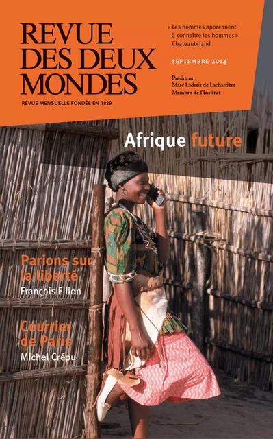 Revue des Deux Mondes septembre 2014 - Michel Crépu, Olivier Cariguel, Roger Grenier, Georges Courade, Robert H. Bates, Jean-Louis Triaud, Lucy Mushita, Katherine Marshall, Antoine Glaser, Marc-Antoine Pérouse de Montclos, Abdoullah Coulibaly, Albertine Tshibilondi Ngoyi, Anne-Sophie Bordry, Anne Bouverot, François Fillon, Annick Steta, Aurélie Julia, Mathieu Flourens, Pierre De Beauvillé, Edith De La Héronnière, Gérald Bronner, Frédéric Verger, Mihaï De Brancovan, Jean-Luc Macia, Jean-Pierre Naugrette, Henri De Montety, Gérard Albisson, Charles Ficat - Revue des Deux Mondes