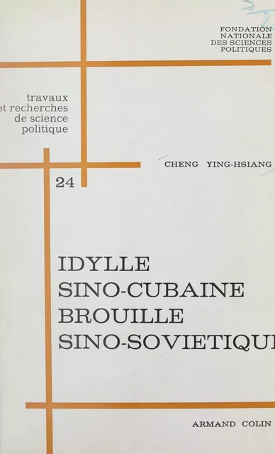 Idylle sino-cubaine, brouille sino-soviétique - Ying-hsiang Cheng - (Armand Colin) réédition numérique FeniXX