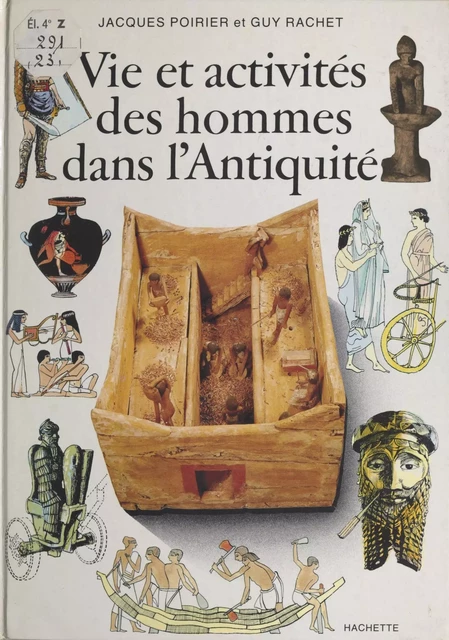 Vie et activités des hommes dans l'Antiquité - Guy Rachet - (Hachette) réédition numérique FeniXX