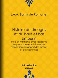 Histoire de Limoges et du haut et bas Limousin