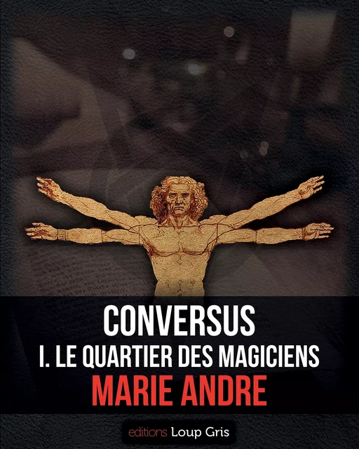 Conversus -  Marie-André - Editions Loup Gris