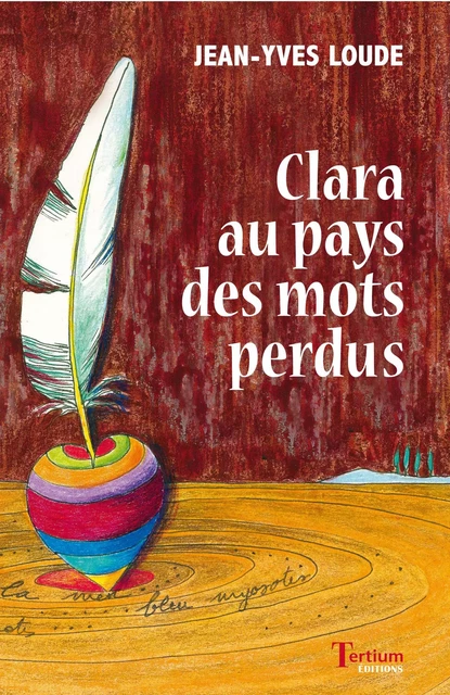 Clara au pays des mots perdus - Jean-Yves Loude - Tertium éditions