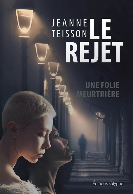 Le Rejet - Jeanne Teisson - Glyphe