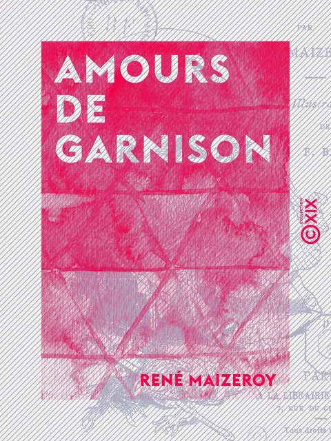 Amours de garnison - René Maizeroy - Collection XIX