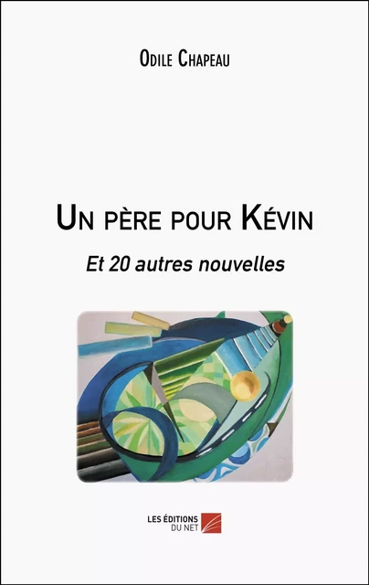 Un père pour Kévin - Odile Chapeau - Les Éditions du Net