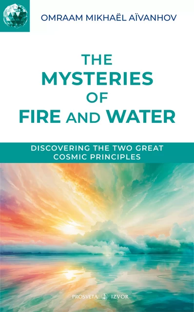 The Mysteries of Fire and Water - Omraam Mikhaël Aïvanhov - Editions Prosveta