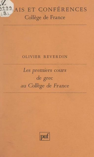 Les premiers cours de grec au Collège de France - Olivier Reverdin - (Presses universitaires de France) réédition numérique FeniXX