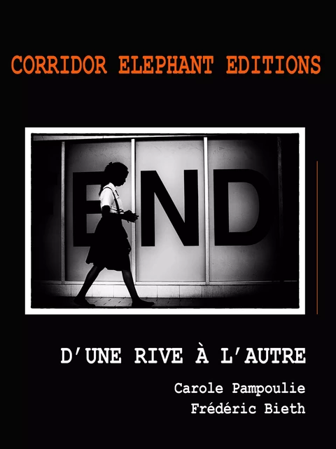 D'une rive à l'autre - Frédéric Bieth, Carole Pampoulie - Corridor Elephant