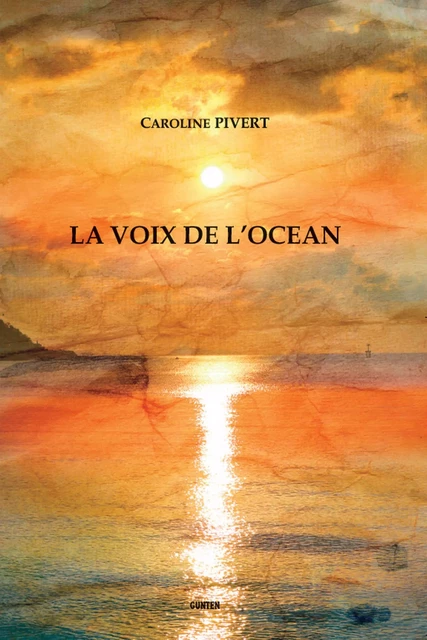 La voix de l'océan - Caroline Pivert - Editions Gunten