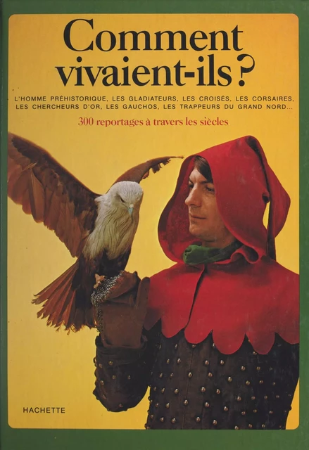 Comment vivaient-ils ? - Claude Quoniam, Étienne Sergery - (Hachette) réédition numérique FeniXX