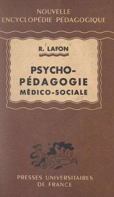 Psycho-pédagogie médico-sociale - Robert Lafon - (Presses universitaires de France) réédition numérique FeniXX