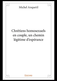 Chrétiens homosexuels en couple, un chemin légitime d'espérance