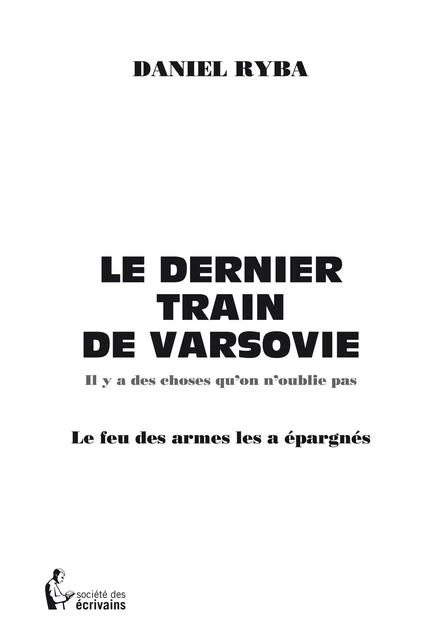 Le Dernier train de Varsovie - Daniel Ryba - Société des écrivains