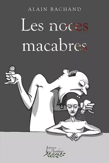 Les noces macabres - Alain Bachand - Distribulivre