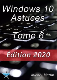 Windows 10 Astuces Tome 6