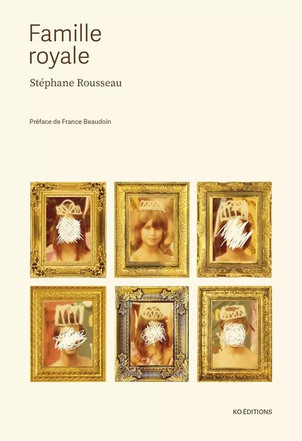 Famille royale - Stéphane Rousseau - KO Média/KO Éditions inc