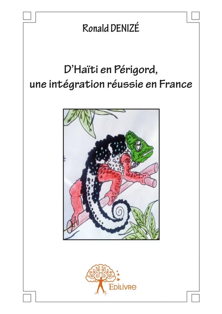 D’Haïti en Périgord, une intégration réussie en France - Ronald DenizÉ - Editions Edilivre