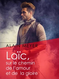 Loïc, sur le chemin de l'amour et de la gloire