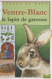 Ventre-Blanc, le lapin de garenne