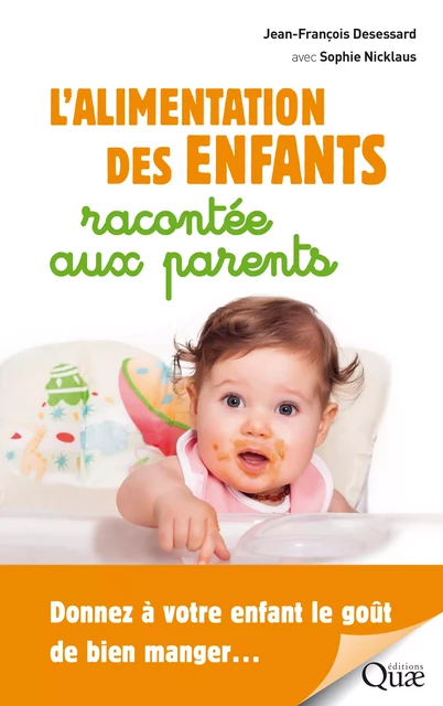 L'alimentation des enfants racontée aux parents - Sophie Nicklaus, Jean-François Desessard - Quae