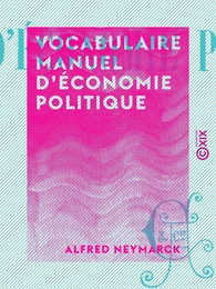 Vocabulaire manuel d'économie politique