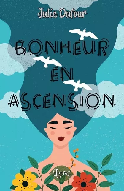 Bonheur en ascension - julie Dufour - Distribulivre