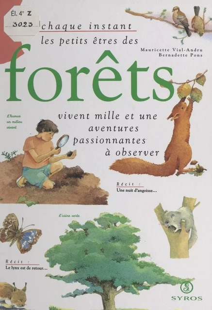 À chaque instant, les petits êtres des forêts vivent mille et une aventures passionnantes à observer - Mauricette Vial - (Syros) réédition numérique FeniXX