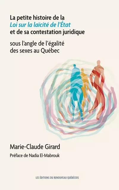 La petite histoire de la Loi sur la laïcité de l’État - Marie-Claude Girard - Du Renouveau québécois