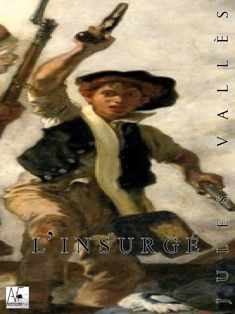 L'insurgé - Jules Vallès - A verba futuroruM