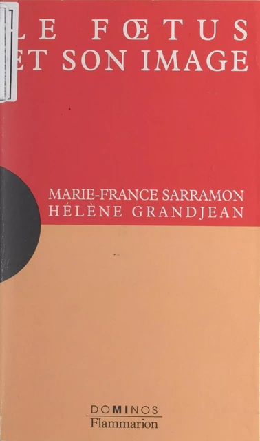 Le fœtus et son image - Hélène Grandjean, Marie-France Sarramon - Flammarion (réédition numérique FeniXX)