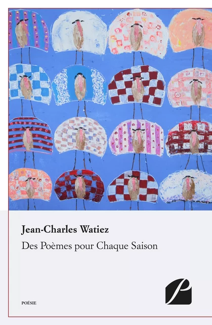 Des Poèmes pour Chaque Saison - Jean-Charles Watiez - Editions du Panthéon