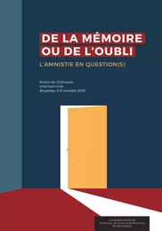 De la mémoire ou de l’oubli. L’amnistie en question(s)