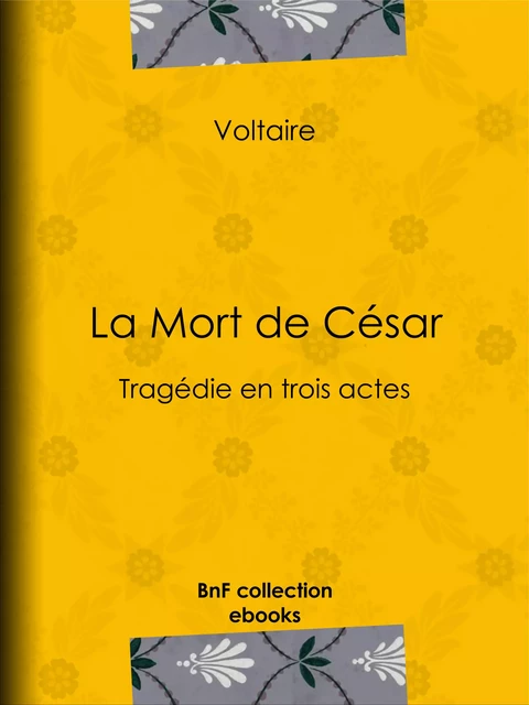 La Mort de César -  Voltaire, Louis Moland - BnF collection ebooks