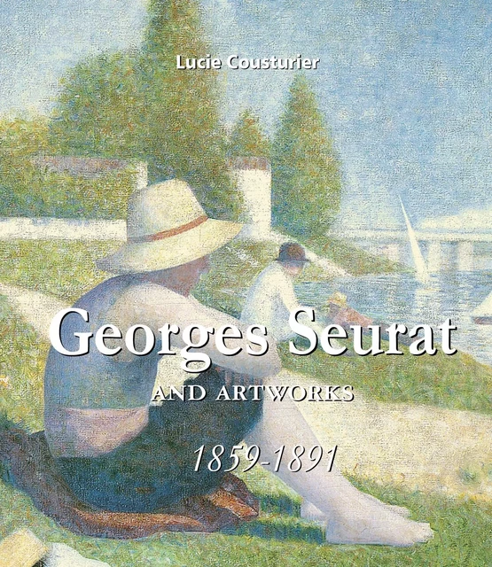 Georges Seurat and artworks - Lucie Cousturier - Parkstone International