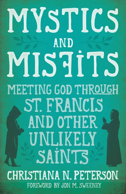 Mystics and Misfits - Christiana N. Peterson - MennoMedia