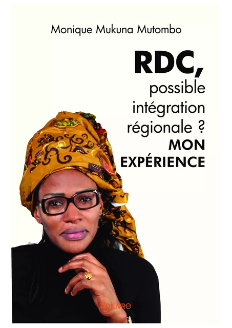 RDC, possible intégration régionale ? - Monique Mukuna Mutombo - Editions Edilivre