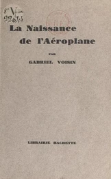 La naissance de l'aéroplane