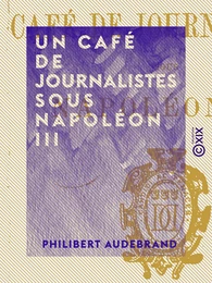 Un café de journalistes sous Napoléon III