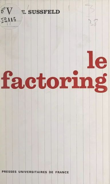 Le factoring - Louis Edmond Sussfeld - (Presses universitaires de France) réédition numérique FeniXX