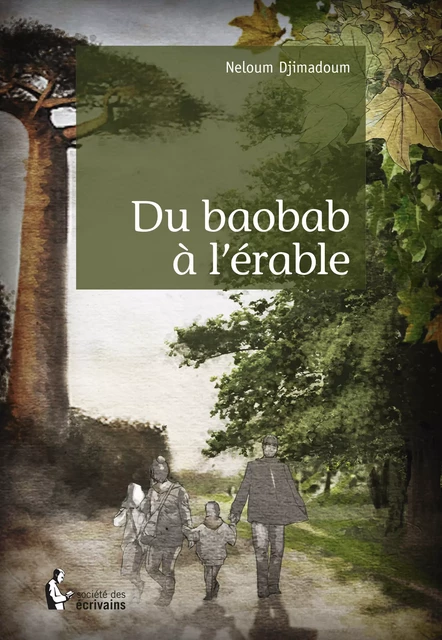 Du baobab à l'érable - Neloum Djimadoum - Société des écrivains