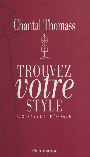 Trouvez votre style - Chantal Thomass - (Flammarion) réédition numérique FeniXX