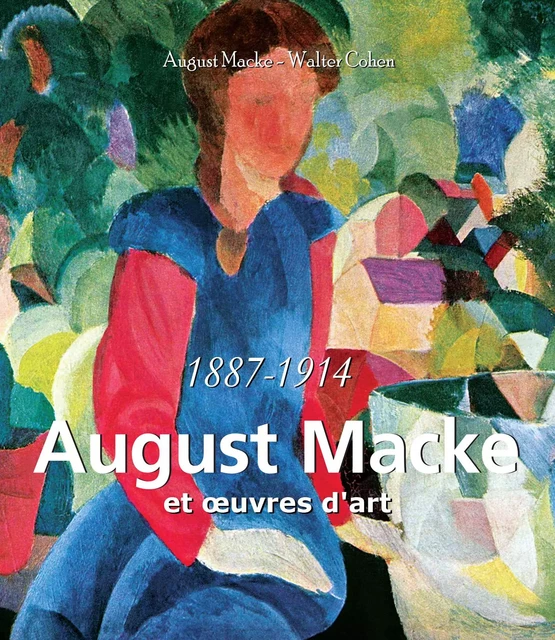 August Macke et œuvres d'art - August Macke, Walter Cohen - Parkstone International