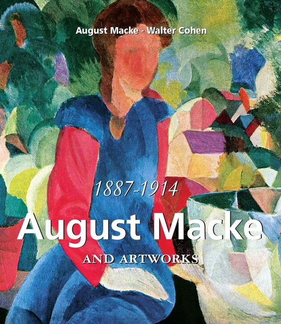 August Macke and artworks - August Macke, Walter Cohen - Parkstone International