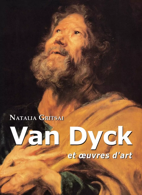 Van Dyck et œuvres d'art - Natalia Gritsai - Parkstone International