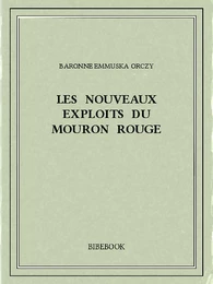 Les nouveaux exploits du Mouron Rouge.