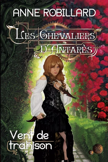 Les Chevaliers d'Antarès 07 : Vent de trahison - Anne Robillard - WELLAN INC