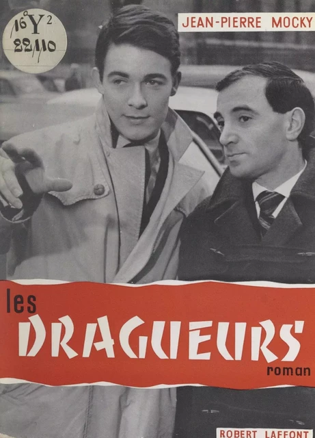 Les dragueurs - Jean-Pierre Mocky, Jean Perrier - (Robert Laffont) réédition numérique FeniXX