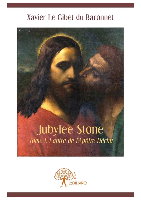 Jubylee Stone – Tome I - Xavier le Gibet du Baronnet - Editions Edilivre