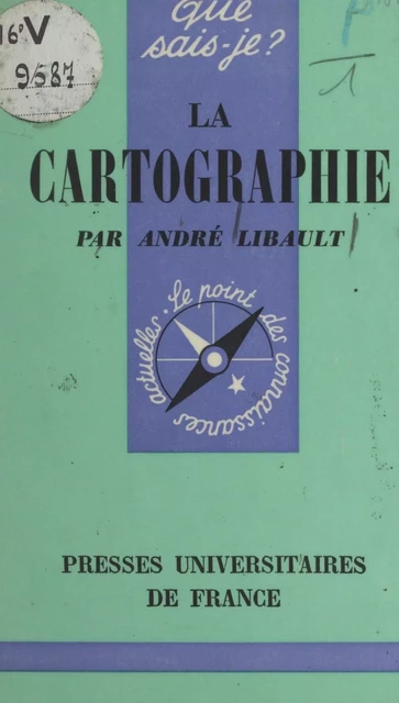 La cartographie - André Libault - (Presses universitaires de France) réédition numérique FeniXX